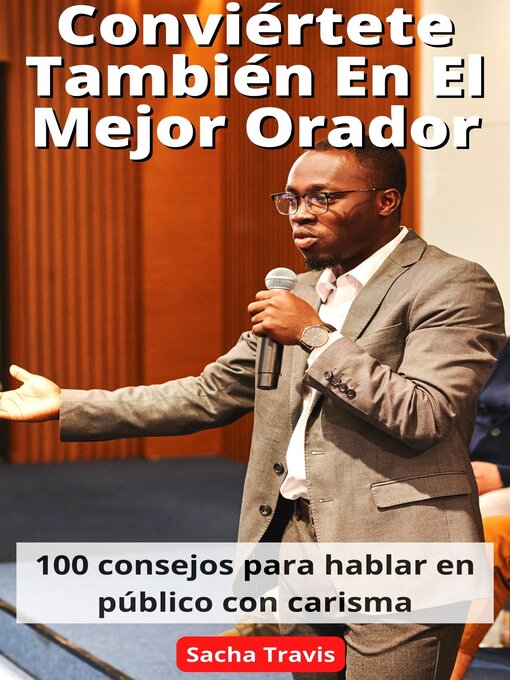 Title details for Conviértete también en el mejor orador by Sacha Travis - Available